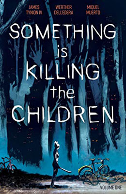 Cover of "Something is Killing the Children" Vol. 1 by James Tynion IV and illustrated by Werther Dell'Edera