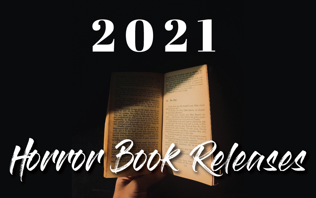 The Big List of 2021 Horror Book Releases