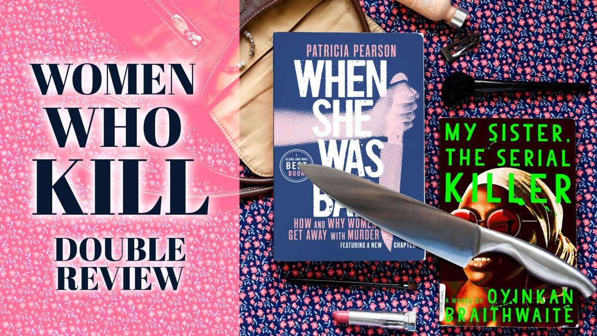 Women Who Kill: Two Book Reviews